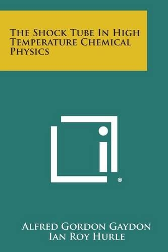Shock Tube In High Temperature Chemical Physics: (English)