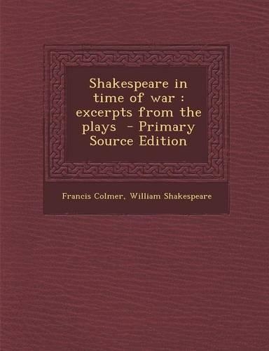 Shakespeare in Time of War: Excerpts from the Plays