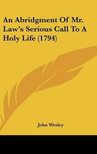 An Abridgment of Mr. Law's Serious Call to a Holy Life (1794)