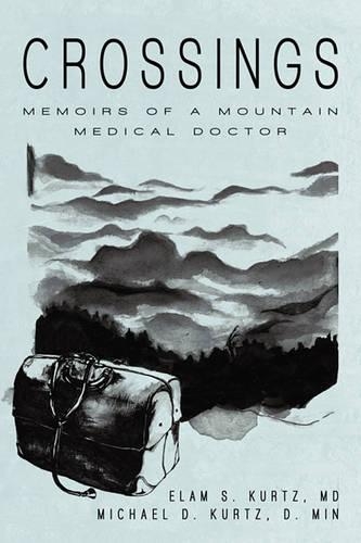 Crossings: Memoirs of a Mountain Medical Doctor(English)