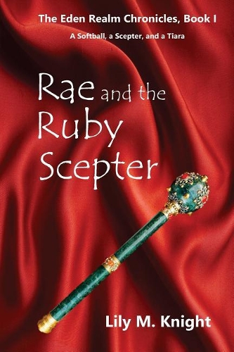 Rae and the Ruby Scepter: (1 The Eden Realm Chronicles)