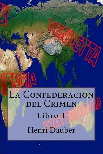 La Confederacion del Crimen: Libro 1(1 La Confederación del Crimen)