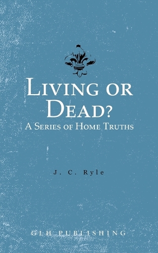 Living or Dead? A Series of Home Truths