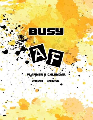 Busy AF Planner & Calendar 2020-2024
