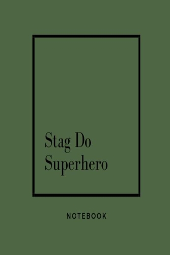 Stag Do Superhero Notebook