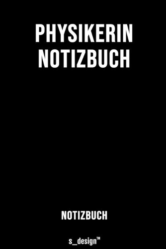 Notizbuch für Physiker / Physikerin: Originelle Geschenk-Idee [120 Seiten liniertes blanko Papier]