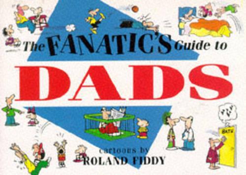 The Fanatic's Guide to Dads