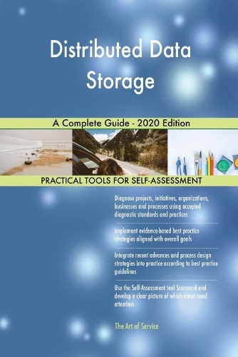 Distributed Data Storage A Complete Guide - 2020 Edition