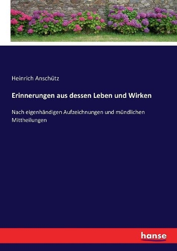 Erinnerungen aus dessen Leben und Wirken