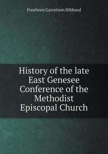 History of the late East Genesee Conference of the Methodist Episcopal Church