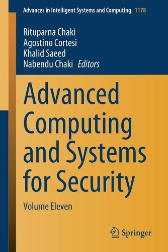 Advanced Computing and Systems for Security: Volume Eleven(1178 Advances in Intelligent Systems and Computing)