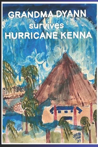 Grandma Dyann survives Hurricane Kenna