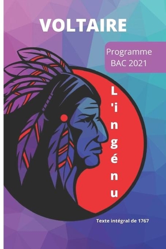 L'ingénu: Texte Intégral de 1767 Annoté