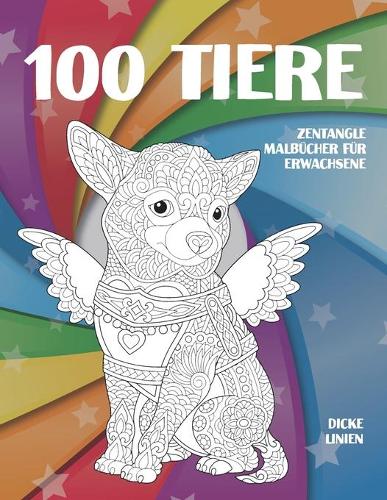 Zentangle Malbücher für Erwachsene - Dicke Linien - 100 Tiere