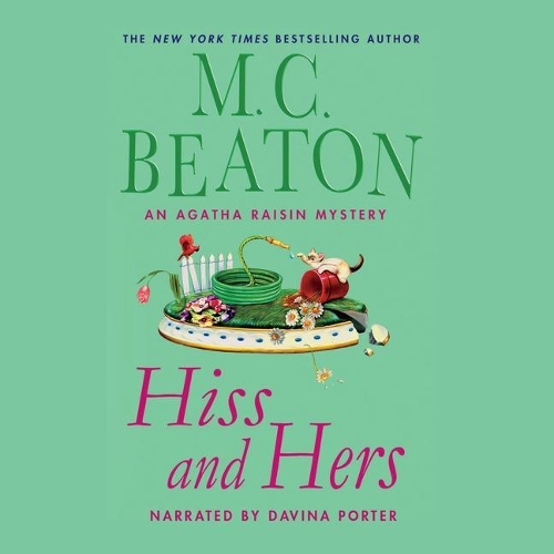 Hiss and Hers: (23 Agatha Raisin)