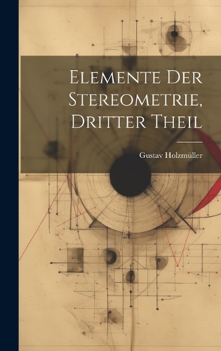Elemente Der Stereometrie, Dritter Theil