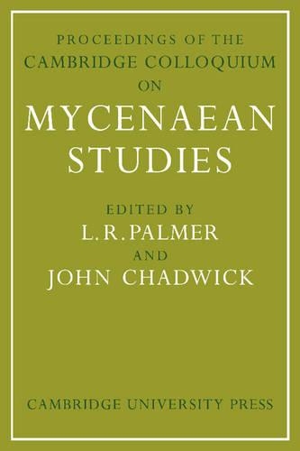 Proceedings of the Cambridge Colloquium on Mycenaean Studies