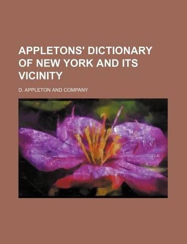 Appletons' Dictionary of New York and Its Vicinity