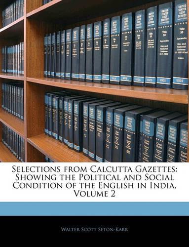 Selections from Calcutta Gazettes