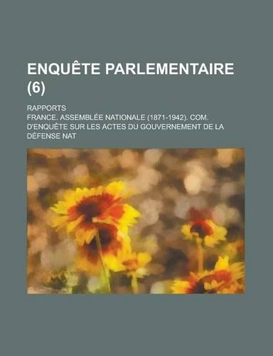 Enquete Parlementaire; Rapports (6 ): (English)