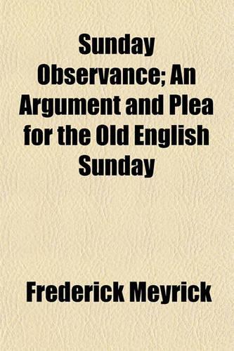 Sunday Observance; An Argument and Plea for the Old English Sunday