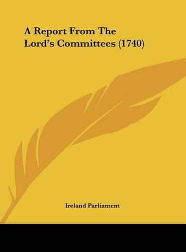 A Report from the Lord's Committees (1740)