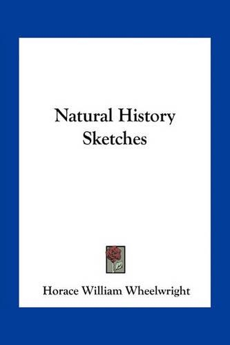 Natural History Sketches: (English)