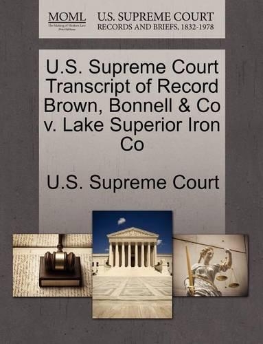 U.S. Supreme Court Transcript of Record Brown, Bonnell & Co V. Lake Superior Iron Co: (English)