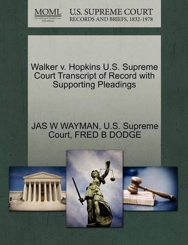 Walker V. Hopkins U.S. Supreme Court Transcript of Record with Supporting Pleadings: (English)