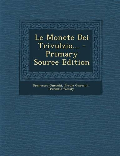 Le Monete Dei Trivulzio...: (Italian)