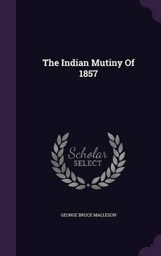 The Indian Mutiny Of 1857