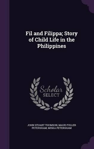 Fil and Filippa; Story of Child Life in the Philippines
