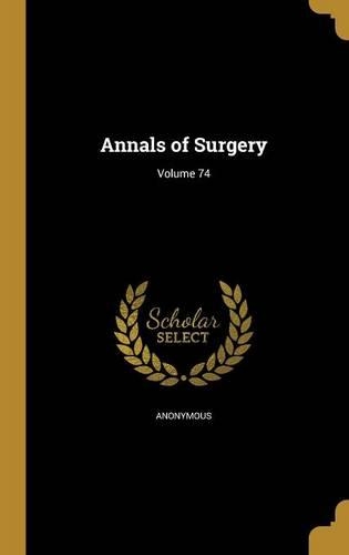 Annals of Surgery; Volume 74