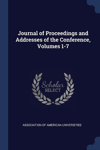 Journal of Proceedings and Addresses of the Conference, Volumes 1-7
