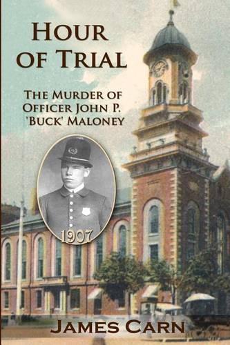 Hour of Trial: The Murder of Officer John P. 'Buck' Maloney(English)