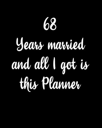 68 Years Married And All I Got Is This Planner