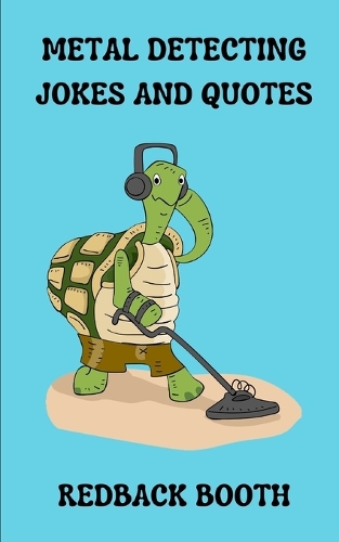 Metal Detecting Jokes and Quotes