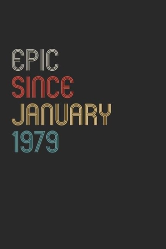 Epic Since 1979 January Notebook Birthday Gift