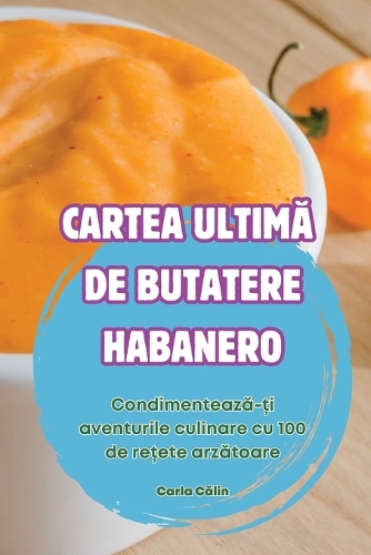 Cartea Ultim&#258; de Butatere Habanero