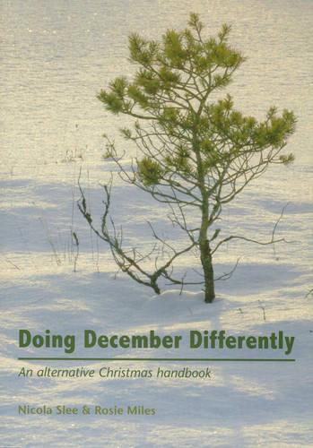 Doing December Differently: An Alternative Christmas Handbook