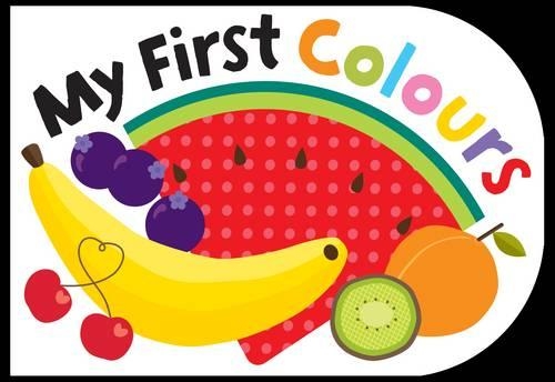 My First Colours: (Chunky books)