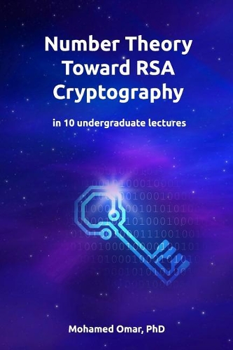 Number Theory Toward RSA Cryptography: in 10 Undergraduate Lectures(1 Discrete Mathematics)