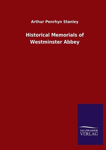 Historical Memorials of Westminster Abbey