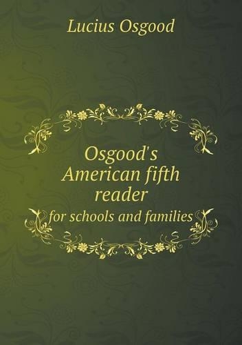 Osgood's American fifth reader for schools and families