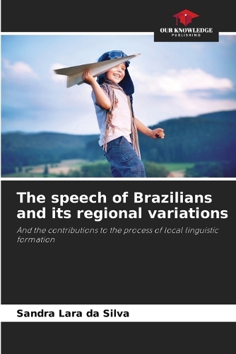 The speech of Brazilians and its regional variations
