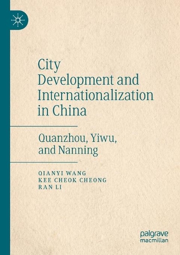 City Development and Internationalization in China: Quanzhou, Yiwu, and Nanning