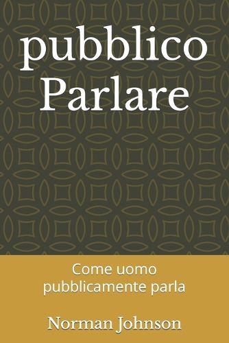 pubblico Parlare: Come uomo pubblicamente parla