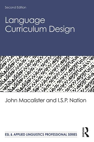 Language Curriculum Design: (ESL & Applied Linguistics Professional Series)