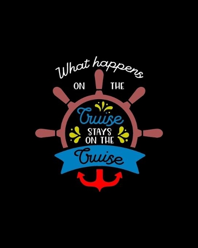 What happens on the cruise stays on the cruise