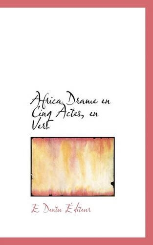 Africa Drame En Cinq Actes, En Vers